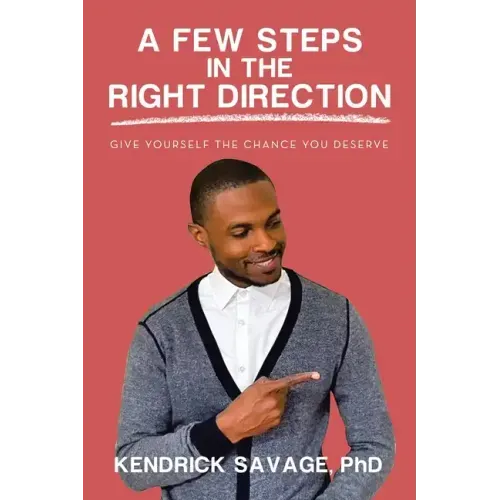 A Few Steps in the Right Direction: Give Yourself the Chance You Deserve