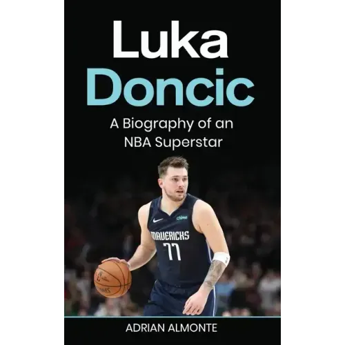 Luka Doncic: A Biography of an NBA Superstar