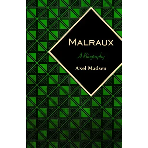 Malraux: A Biography