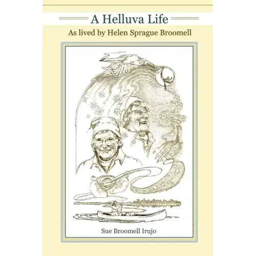 A Helluva Life: As lived by Helen Sprague Broomell