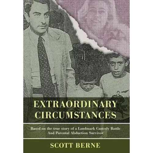 Extraordinary Circumstances: Based on the True Story of a Landmark Custody Battle and Parental Abduction Survivor