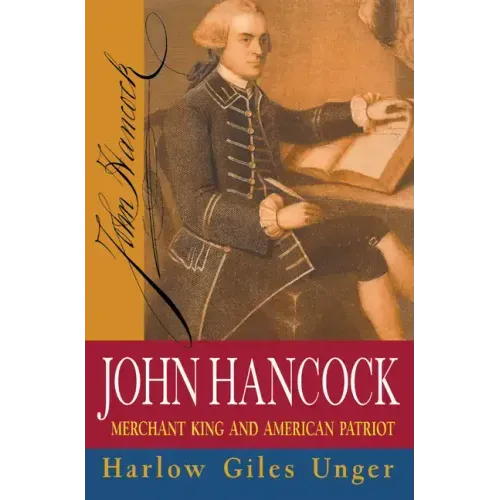 John Hancock: Merchant King and American Patriot