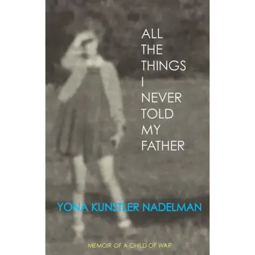 All the Things I Never Told My Father