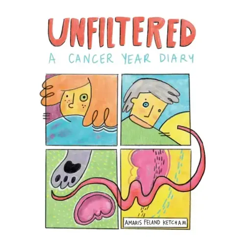 Unfiltered: A Cancer Year Diary