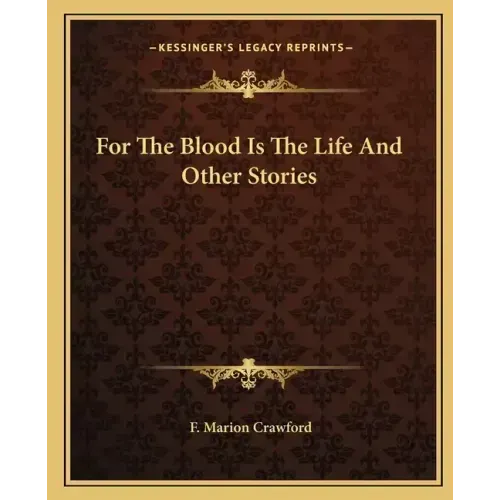 For The Blood Is The Life And Other Stories