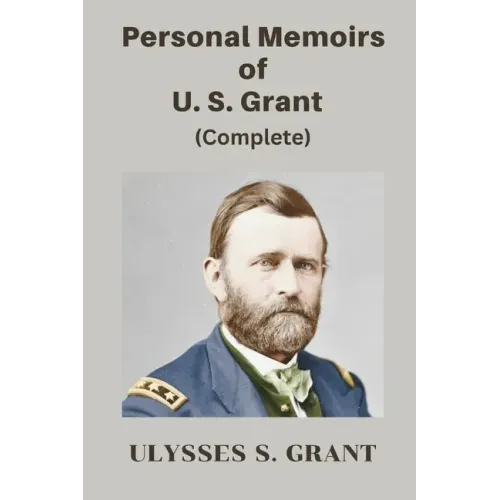 Personal Memoirs of U. S. Grant, Complete