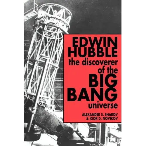 Edwin Hubble, the Discoverer of the Big Bang Universe