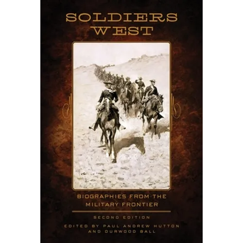 Soldiers West: Biographies from the Military Frontier