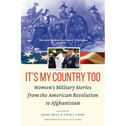 It's My Country Too: Women's Military Stories from the American Revolution to Afghanistan