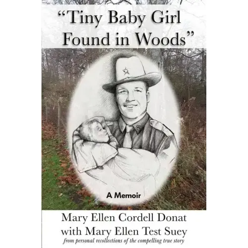 "Tiny Baby Girl Found in Woods": A Memoir