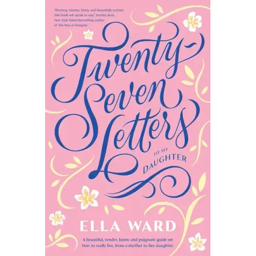 Twenty-Seven Letters to My Daughter