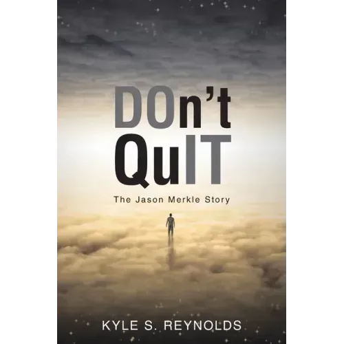 Don't Quit: The Jason Merkle Story