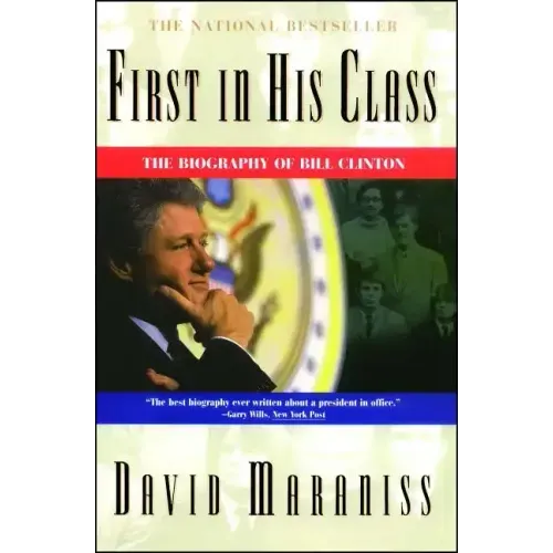 First in His Class: A Biography of Bill Clinton