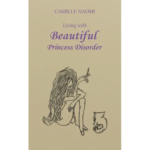 Living with Beautiful Princess Disorder