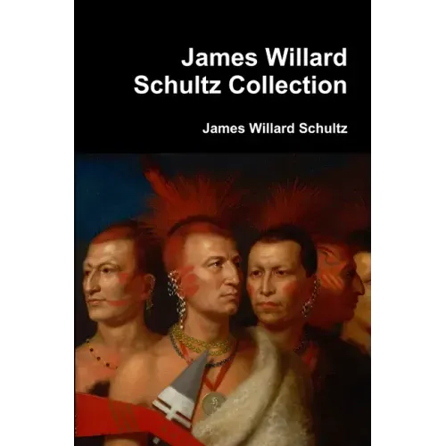 James Willard Schultz Collection