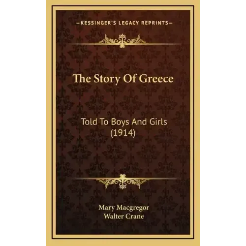 The Story Of Greece: Told To Boys And Girls (1914)