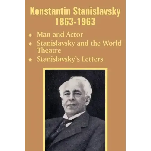 Konstantin Stanislavsky 1863-1963: Man and Actor, Stanislavsky and the World Theatre, Stanislavsky's Letters