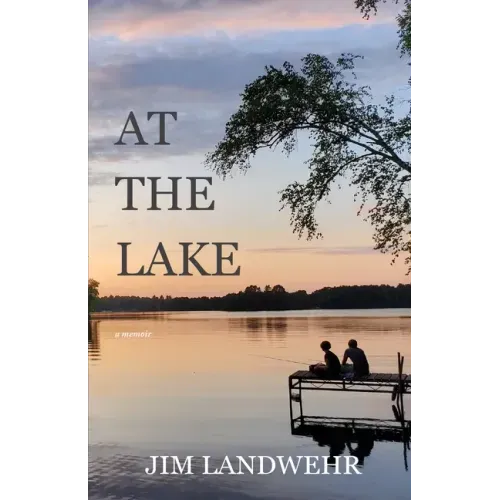 At the Lake: A Memoir