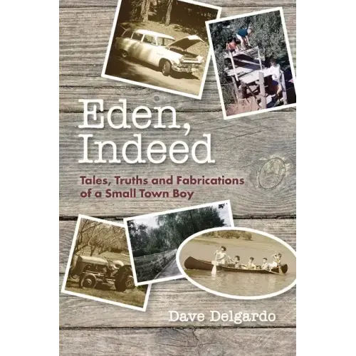 Eden, Indeed: Tales, Truths and Fabrications
