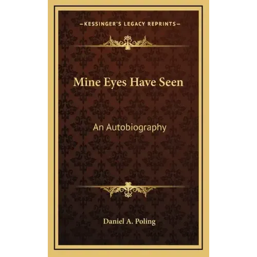 Mine Eyes Have Seen: An Autobiography