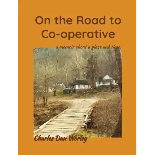 On the Road to Co-operative: a memoir about a place and time