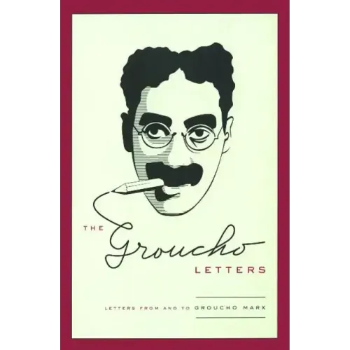 Groucho Letters: Letters from and to Groucho Marx
