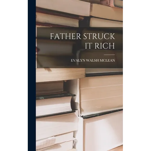 Father Struck It Rich