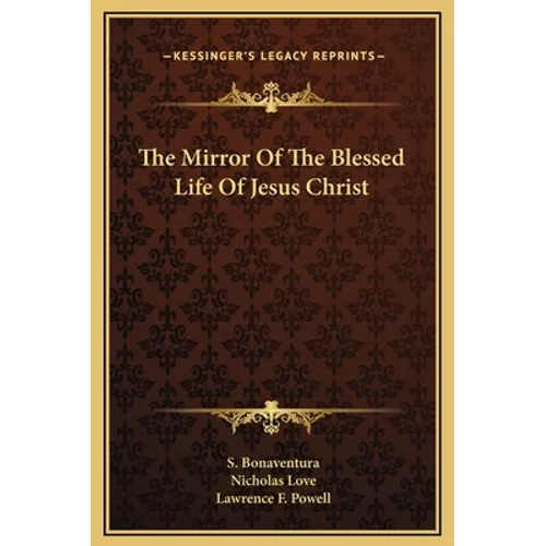 The Mirror Of The Blessed Life Of Jesus Christ