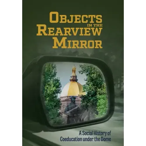 Objects in the Rearview Mirror: A Social History of Coeducation under the Dome