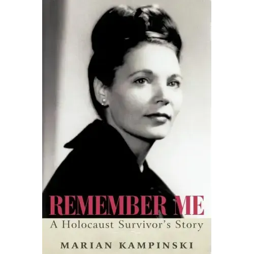 Remember Me: A Holocaust Survivor's Story