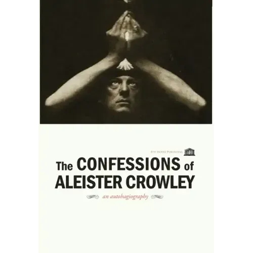 The Confessions of Aleister Crowley - Hardcover