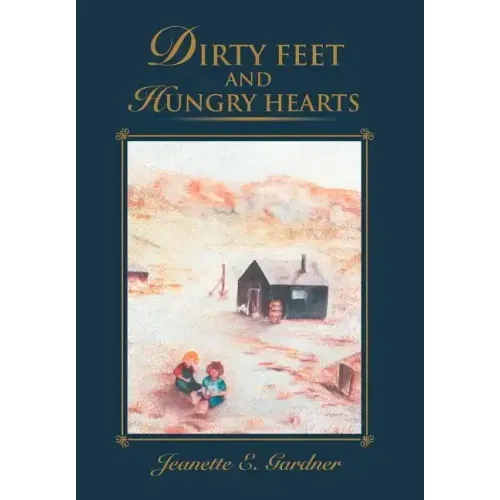 Dirty Feet and Hungry Hearts