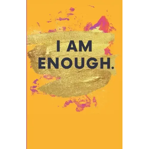 I Am Enough.