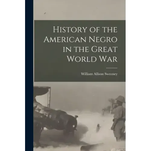 History of the American Negro in the Great World War