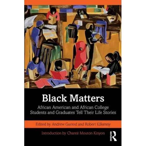 Black Matters: African American and African College Students and Graduates Tell Their Life Stories