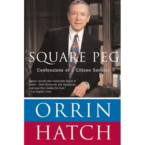 Square Peg: Confessions of a Citizen-Senator