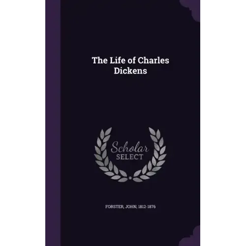 The Life of Charles Dickens