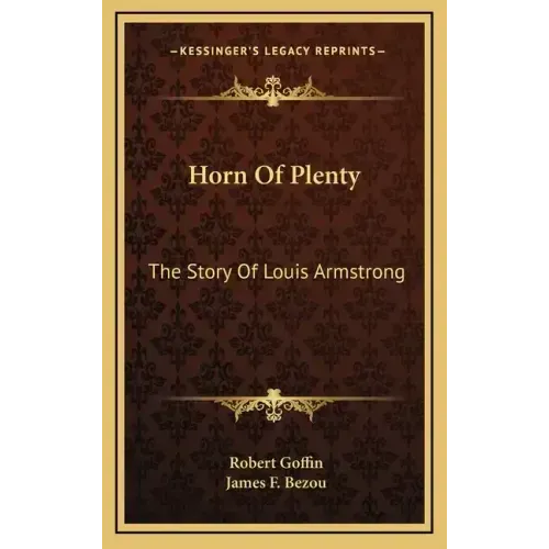 Horn Of Plenty: The Story Of Louis Armstrong