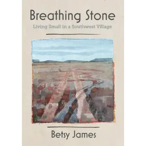 Breathing Stone: Living Small in a Southwest Village