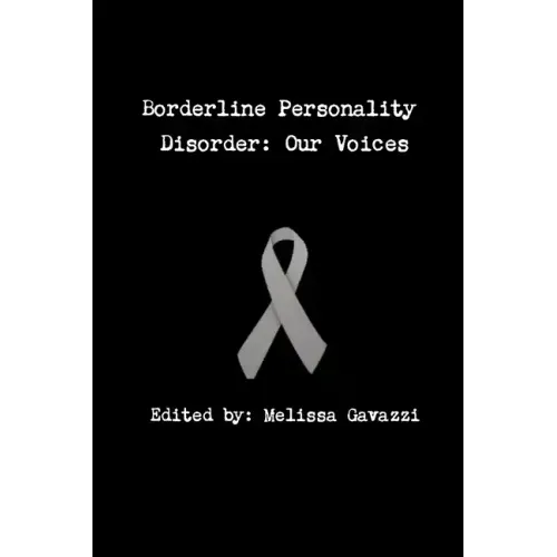 Borderline Personality Disorder: Our Voices