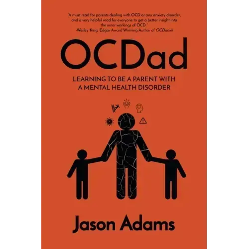 OCDad: Learning to Be a Parent With a Mental Health Disorder