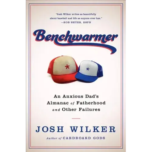 Benchwarmer: A Sports-Obsessed Memoir of Fatherhood