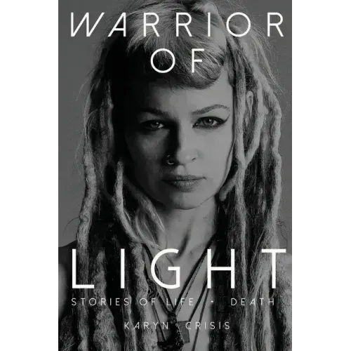 Warrior of Light: Stories of Life + Death