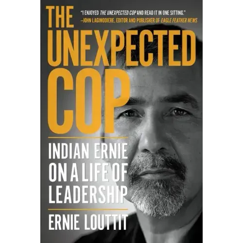 The Unexpected Cop: Indian Ernie on a Life of Leadership