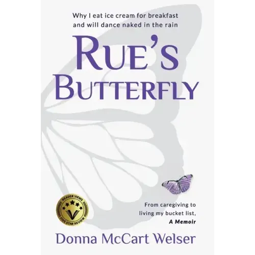 Rue's Butterfly: From Caregiving to Living My Bucket List