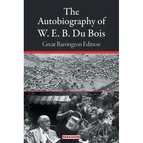 The Autobiography of W. E. B. Du Bois: Great Barrington Edition