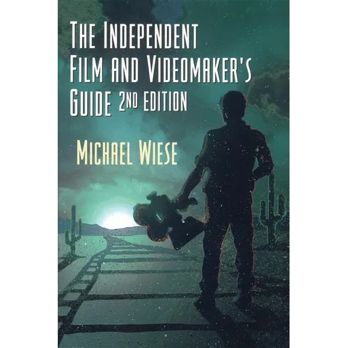 The Independent Film & Videomaker's Guide