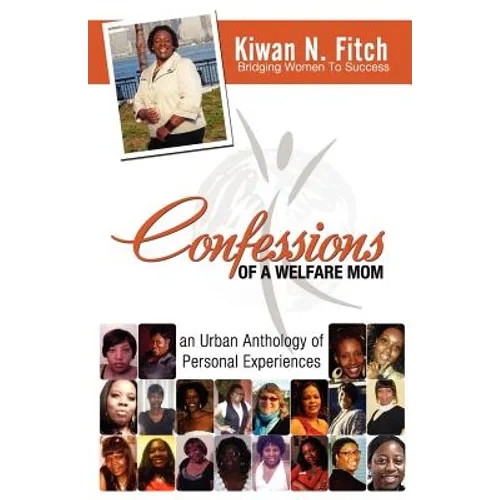 Confessions of a Welfare Mom: An Urban Anthology of Personal Experiences