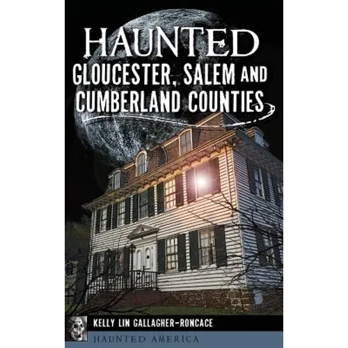 Haunted Gloucester, Salem and Cumberland Counties