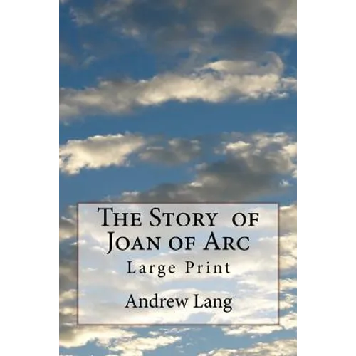 The Story of Joan of Arc: Large Print